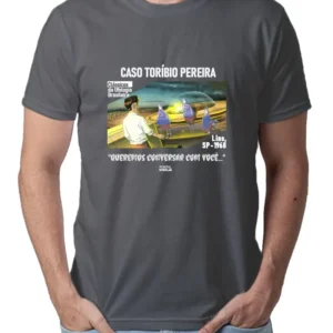 Camiseta UAP - UFO - OVNI - Caso Toríbio Pereira