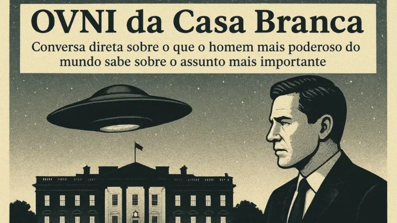 OVNI da Casa Branca: o que o homem mais poderoso do mundo sabe sobre o assunto mais importante?